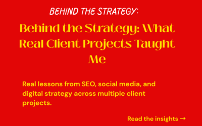 Behind the Strategy: What Real Client Projects Taught Me