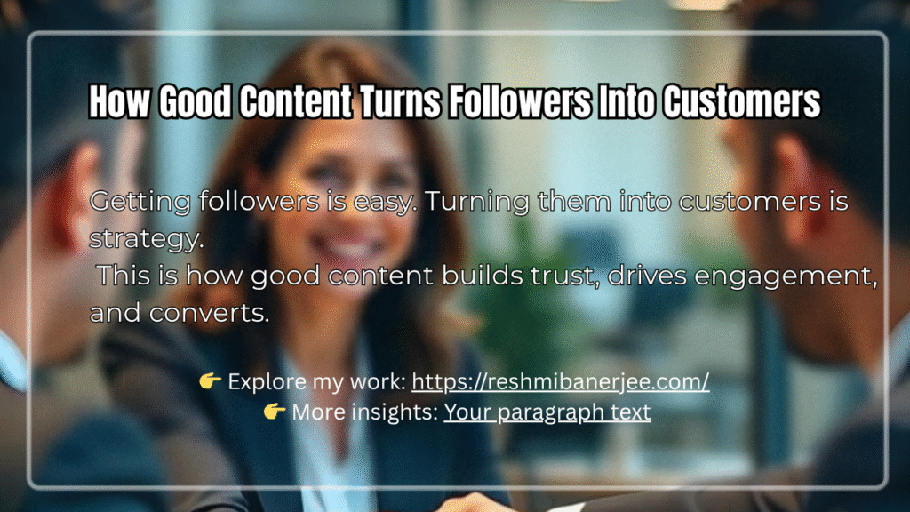 How Good Content Turns Followers Into Customers